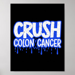 Crush Colon Cancer Awareness Chemotherapy World Ca Poster