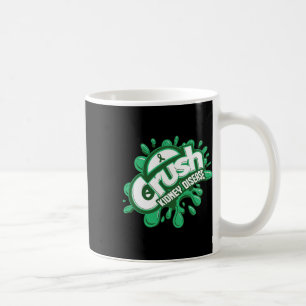 Crush Kidney Disease Grafiti Kidney Disease Awaren Coffee Mug