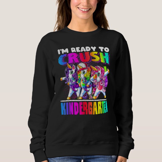 Crush Kindergarten Dabbing Unicorn Back To School  Sweatshirt (Front)
