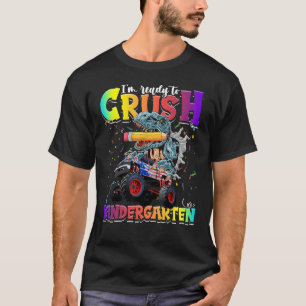 Crush Kindergarten Dinosaur Monster Truck Back to T-Shirt