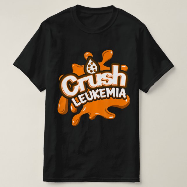 Crush Leukaemia Awareness Cure Blood Cancer Fighte T-Shirt (Design Front)