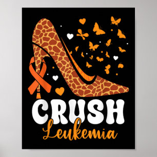 Crush Leukaemia Cancer Awareness High Heel Orange Poster