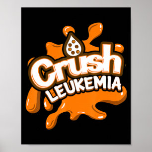 Crush Leukemia Awareness Cure Blood Cancer Fighter Poster