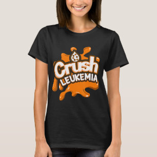 Crush Leukemia Awareness Cure Blood Cancer Fighter T-Shirt