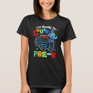 Crush Pre K Dinosaur Monster Truck Back To School  T-Shirt