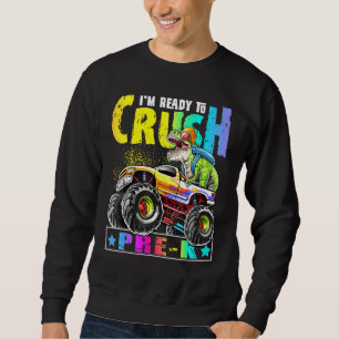 Crush Pre K T Rex Dinosaur Monster Truck Back To S Sweatshirt