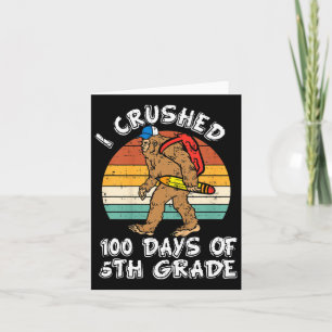 Crushed 100 Days Of 5th Grade Bigfoot 100th Day Of Card