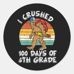 Crushed 100 Days Of 5th Grade Bigfoot 100th Day Of Classic Round Sticker