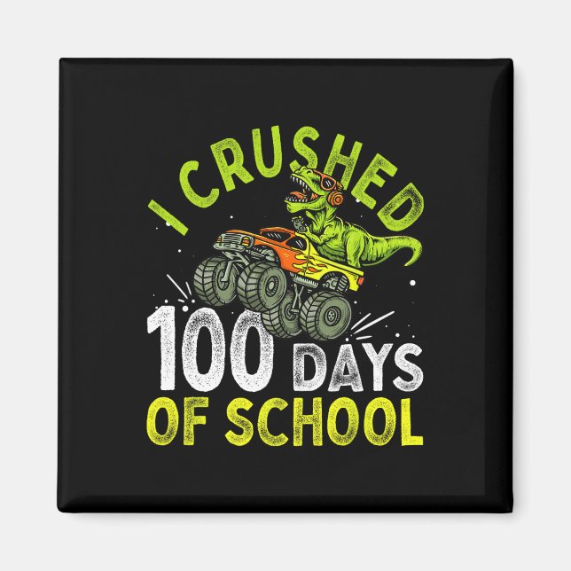 Crushed 100 Days Of School Dinosaur Monster Truck  Magnet (Front)
