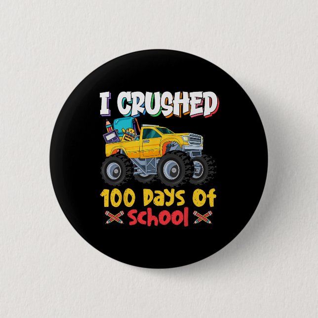 Crushed 100 Days Of School Monster Truck  6 Cm Round Badge (Front)