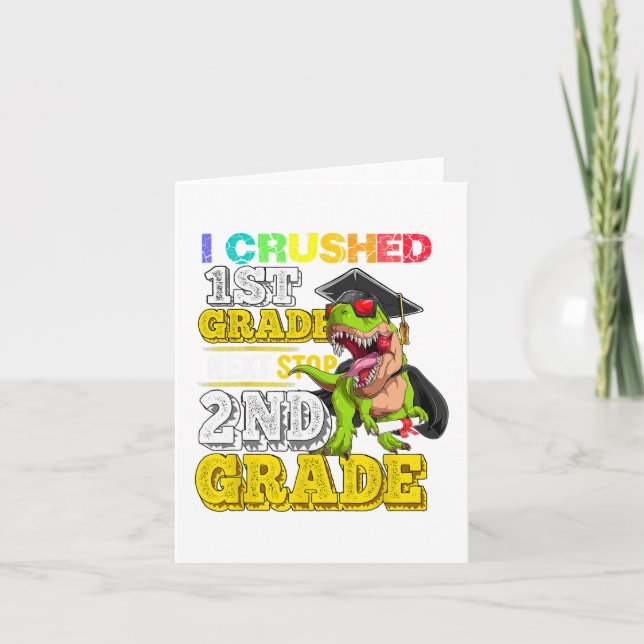 Crushed 1st Grade Next Stop 2nd Grade Dinosaur Gra Card (Front)