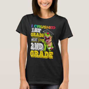 Crushed 1st Grade Next Stop 2nd Grade Dinosaur Gra T-Shirt