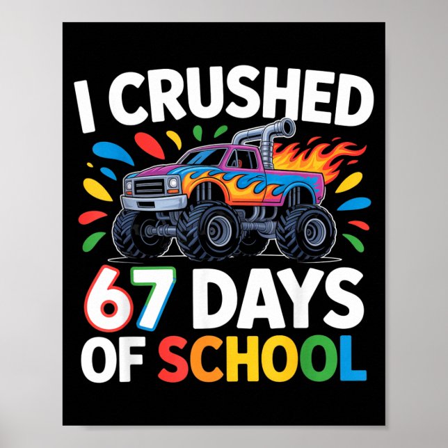 Crushed 67 Days Of School _ Monster Truck Kids Des Poster (Front)
