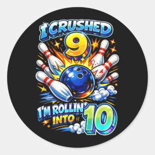 Crushed 9 Rollin into 10 Bowling 10th Birthday Boy Classic Round Sticker