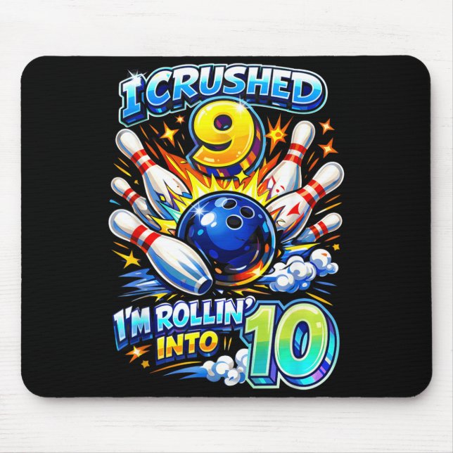 Crushed 9 Rollin into 10 Bowling 10th Birthday Boy Mouse Pad (Front)