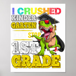 Crushed Kindergarten Next Stop 1st Grade Dinosaur Poster