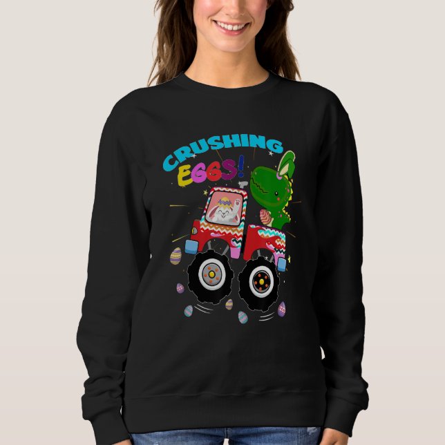 Crushing Eggs Easter Dinosaur Bunny Trex Monster T Sweatshirt (Front)