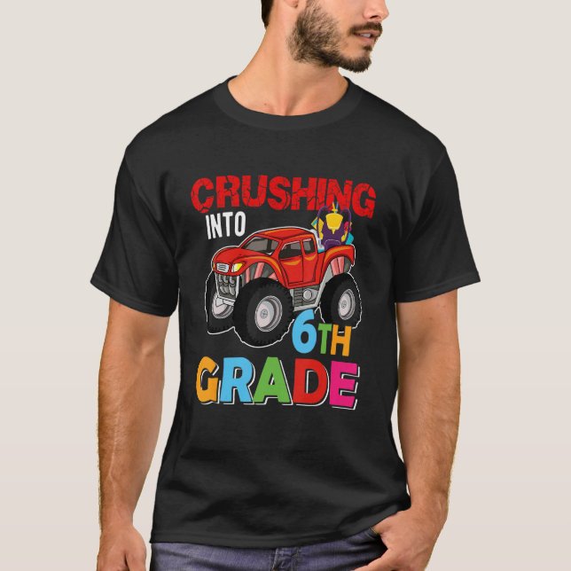 Crushing Into 6th Grade  Monster Truck Back To Sch T-Shirt (Front)