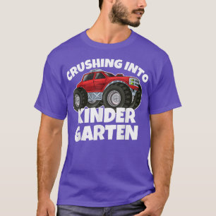 Crushing into Kindergarten Monster Truck Back to S T-Shirt