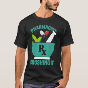 Crushing It   Pharmacy Technician Pharmacist T-Shirt