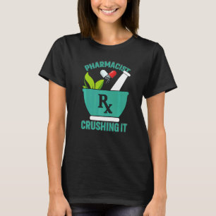 Crushing It  Pharmacy Technician Pharmacist T-Shirt