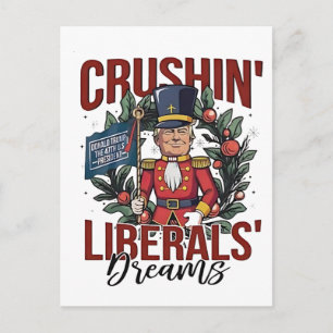 Crushing Liberals Dreams Trump Nutcracker Xmas Postcard