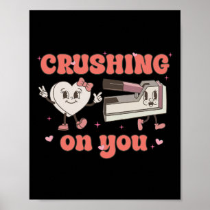Crushing On You Pediatric Nurse Valentine Cute Hum Poster
