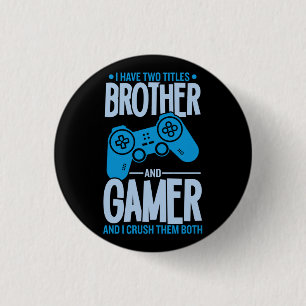 Crushing Two Titles Brother and Gamer 3 Cm Round Badge