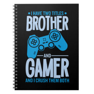 Crushing Two Titles Brother and Gamer Notebook