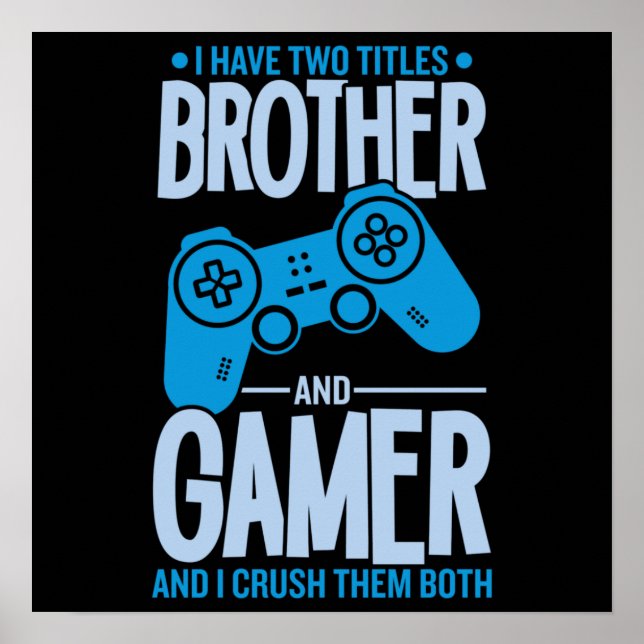 Crushing Two Titles Brother and Gamer Poster (Front)