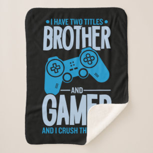Crushing Two Titles Brother and Gamer Sherpa Blanket