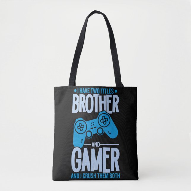 Crushing Two Titles Brother and Gamer Tote Bag (Front)