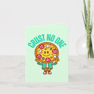 Crust No One - Funny Trust-Themed Pizza Card