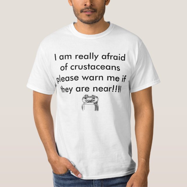 Crustaceans are so scary T-Shirt (Front)