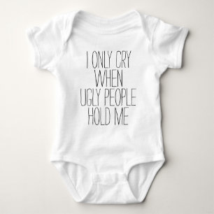 Cry At Ugly Baby Bodysuit