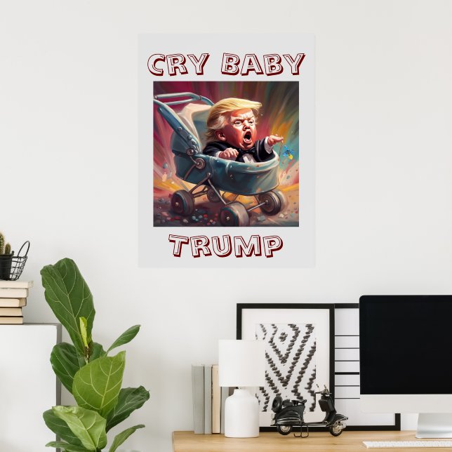 Cry Baby Trump Poster (Home Office)