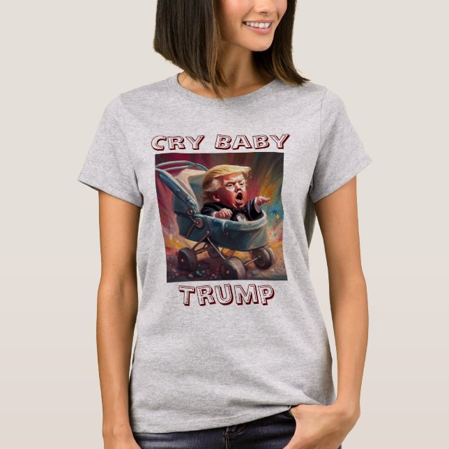 Cry Baby Trump T-Shirt (Front)