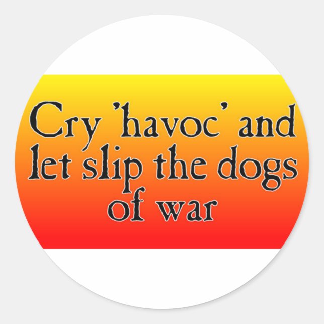 Cry Havoc Classic Round Sticker (Front)