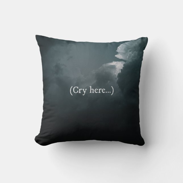 "Cry Here" Emotional Support Throw Pillow (Front)