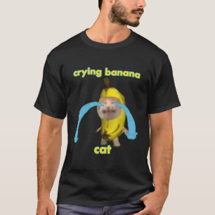 Crying Banana Cat T-Shirt