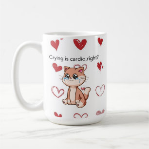 Crying Is Cardio, Right? Cute Crying Cat Design Coffee Mug