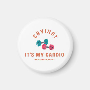 Crying? It's My Cardio - Emotional Workout Magnet