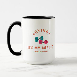 Crying? It's My Cardio - Emotional Workout Mug