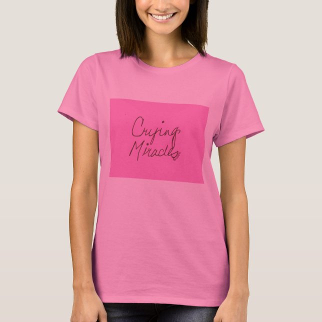 crying miracles T-Shirt (Front)