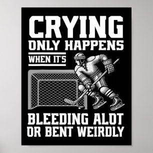 Crying Only Happens When It's Bleeding Alot Or Ben Poster