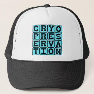 Cryopreservation, Freezing Humans Trucker Hat