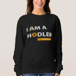 Crypto Bitcoin Currency Im A Holder Sweatshirt