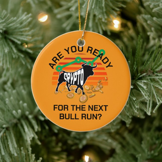 CRYPTO BULL RUN Are You Ready Orange Bitcoin Ceramic Ornament (Tree)