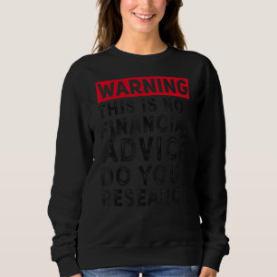 Crypto Coin Token Cryptocurrency Not Financial Ad Sweatshirt