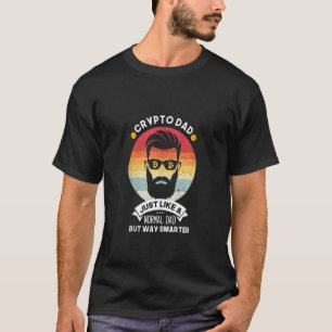 Crypto Dad But Smarter Bitcoin Cryptocurrency Btc T-Shirt